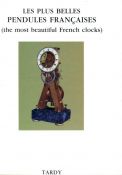 Les plus belles pendules francaises (the most beautiful French clocks)