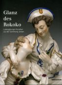 Glanz des Rokoko: Ludwigsburger Porzellan aus der Sammlung Jansen