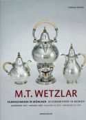 M.T. Wetzlar. Silberschmiede in München (gegründet 1875 - arisiert 1938)