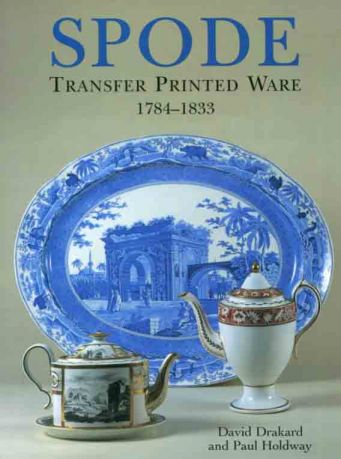 Spode. Transfer Printed Ware 1784-1833